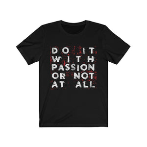 Do it with Passion or not at all