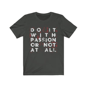 Do it with Passion or not at all