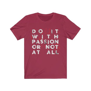 Do it with Passion or not at all