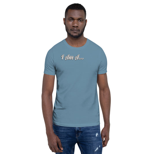 I Am A... Short-Sleeve Unisex T-Shirt