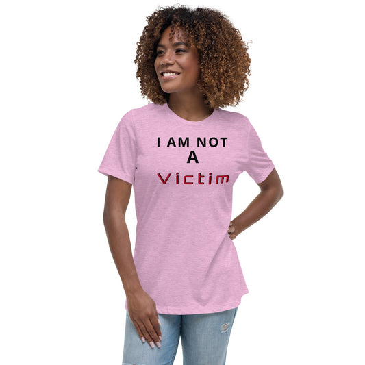 Women's Relaxed T-Shirt I Am Not A Victim
