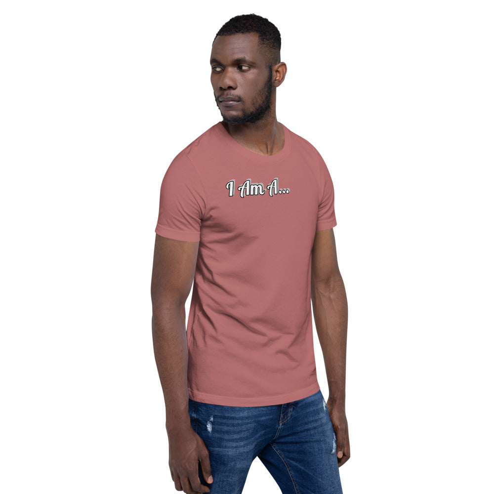 I Am A... Short-Sleeve Unisex T-Shirt